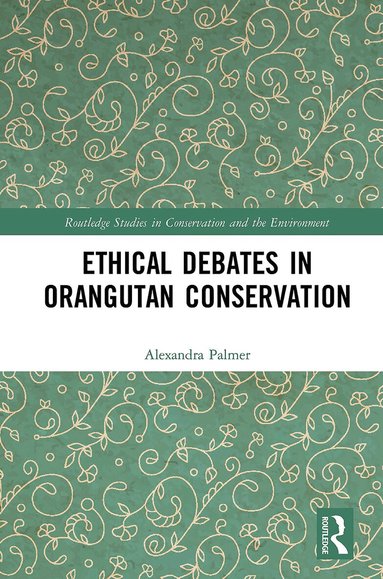 Alexandra Palmer - Ethical Debates in Orangutan Conservation, Häftad