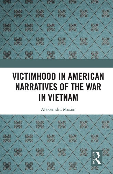 bokomslag Victimhood in American Narratives of the War in Vietnam