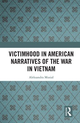 Victimhood in American Narratives of the War in Vietnam 1