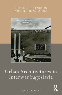 Urban Architectures in Interwar Yugoslavia 1