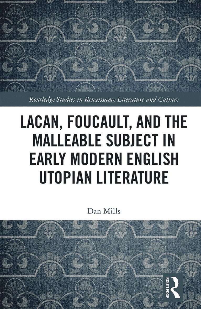 Lacan, Foucault, and the Malleable Subject in Early Modern English Utopian Literature