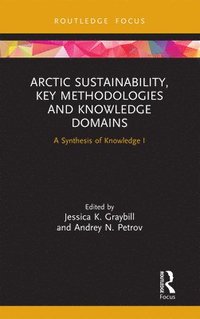 bokomslag Arctic Sustainability, Key Methodologies and Knowledge Domains