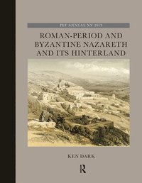 bokomslag Roman-Period and Byzantine Nazareth and its Hinterland