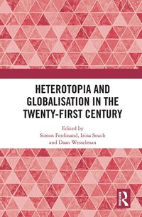 bokomslag Heterotopia and Globalisation in the Twenty-First Century