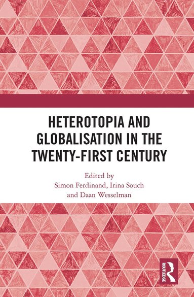 bokomslag Heterotopia and Globalisation in the Twenty-First Century