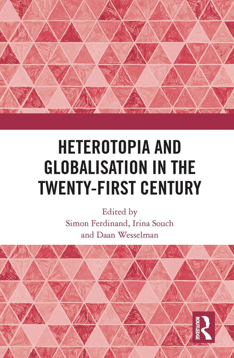 Heterotopia and Globalisation in the Twenty-First Century 1