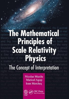 bokomslag The Mathematical Principles of Scale Relativity Physics