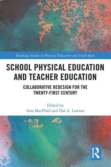 Ann MacPhail, Hal Lawson - School Physical Education and Teacher Education, Häftad