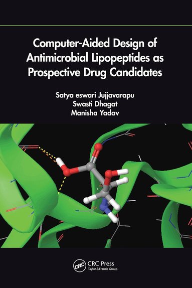 Jujjvarapu Satya Eswari, Swasti Dhagat, Manisha Yadav - Computer-Aided Design of Antimicrobial Lipopeptides as Prospective Drug Candidates, Häftad