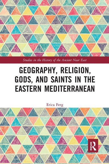 bokomslag Geography, Religion, Gods, and Saints in the Eastern Mediterranean