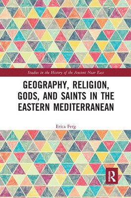 Geography, Religion, Gods, and Saints in the Eastern Mediterranean 1