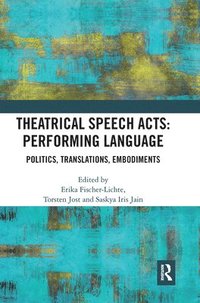 bokomslag Theatrical Speech Acts: Performing Language