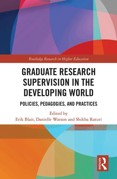 Erik Blair, Danielle Watson, Shikha Raturi - Graduate Research Supervision in the Developing World, Häftad