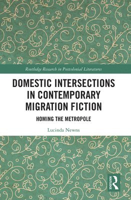 Domestic Intersections in Contemporary Migration Fiction 1
