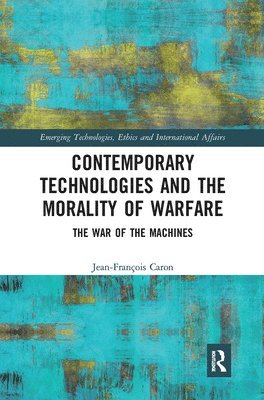 Contemporary Technologies and the Morality of Warfare 1