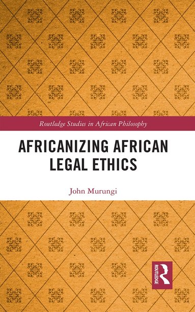 John Murungi - Africanizing African Legal Ethics, Häftad