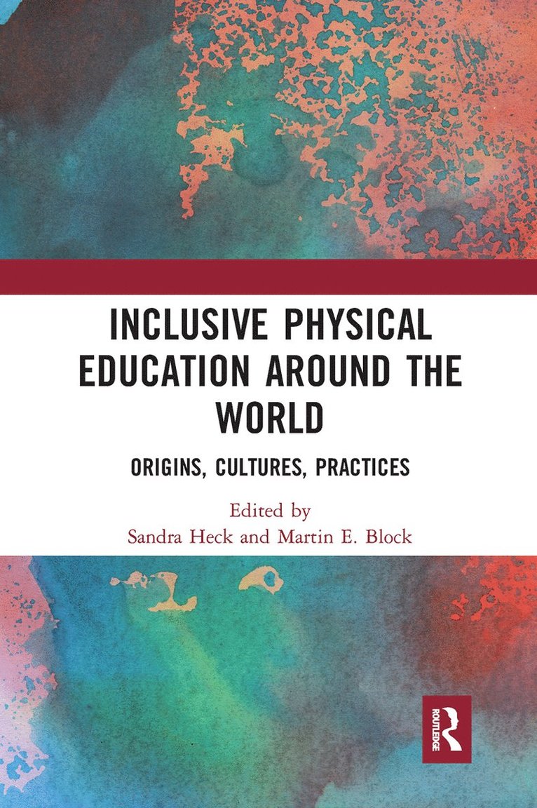 Sandra Heck, Martin E. Block - Inclusive Physical Education Around the World, Häftad