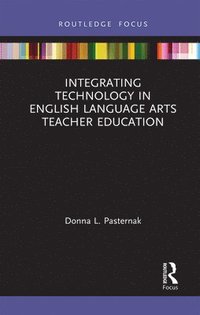 bokomslag Integrating Technology in English Language Arts Teacher Education