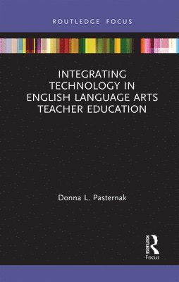 Integrating Technology in English Language Arts Teacher Education 1