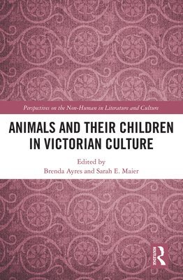 bokomslag Animals and Their Children in Victorian Culture
