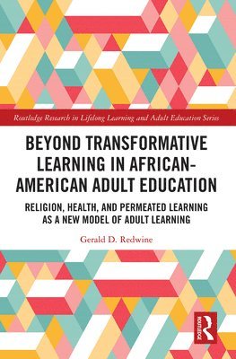 Beyond Transformative Learning in African-American Adult Education 1