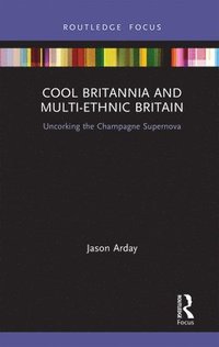 bokomslag Cool Britannia and Multi-Ethnic Britain