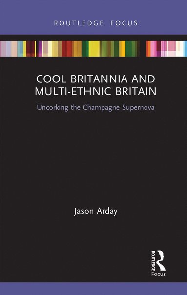 bokomslag Cool Britannia and Multi-Ethnic Britain