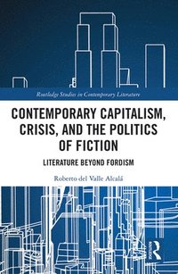bokomslag Contemporary Capitalism, Crisis, and the Politics of Fiction