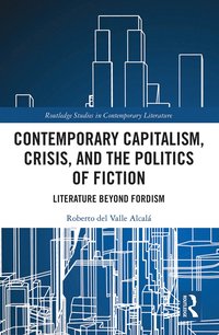 bokomslag Contemporary Capitalism, Crisis, and the Politics of Fiction