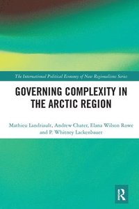 bokomslag Governing Complexity in the Arctic Region