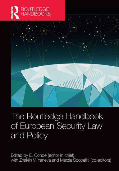 E. Conde, Zhaklin V. Yaneva, Marzia Scopelliti - Routledge Handbook of European Security Law and Policy, Häftad
