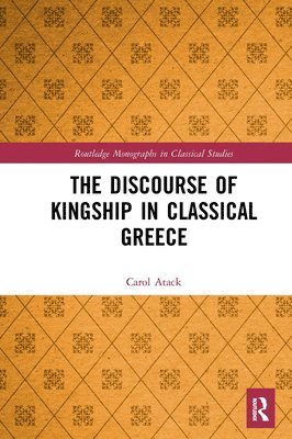 bokomslag The Discourse of Kingship in Classical Greece