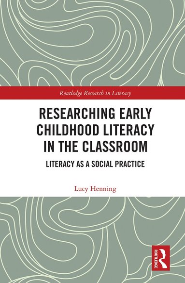 bokomslag Researching Early Childhood Literacy in the Classroom