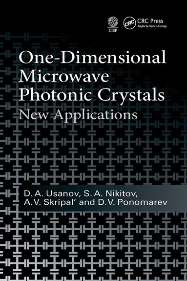 D.A. Usanov, S.A. Nikitov, A.V. Skripal, D.V. Ponomarev - One-Dimensional Microwave Photonic Crystals, Häftad