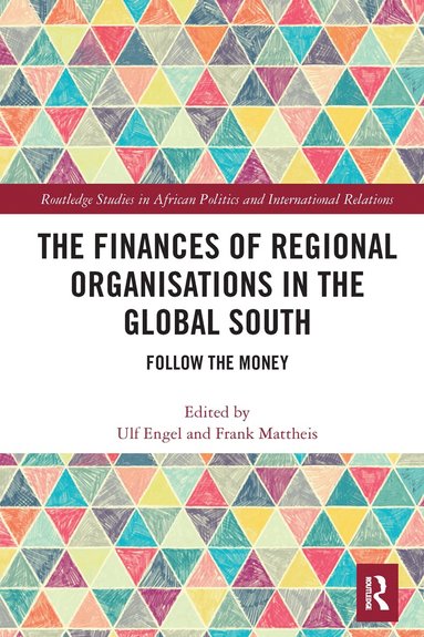 Ulf Engel, Frank Mattheis - Finances of Regional Organisations in the Global South, Häftad