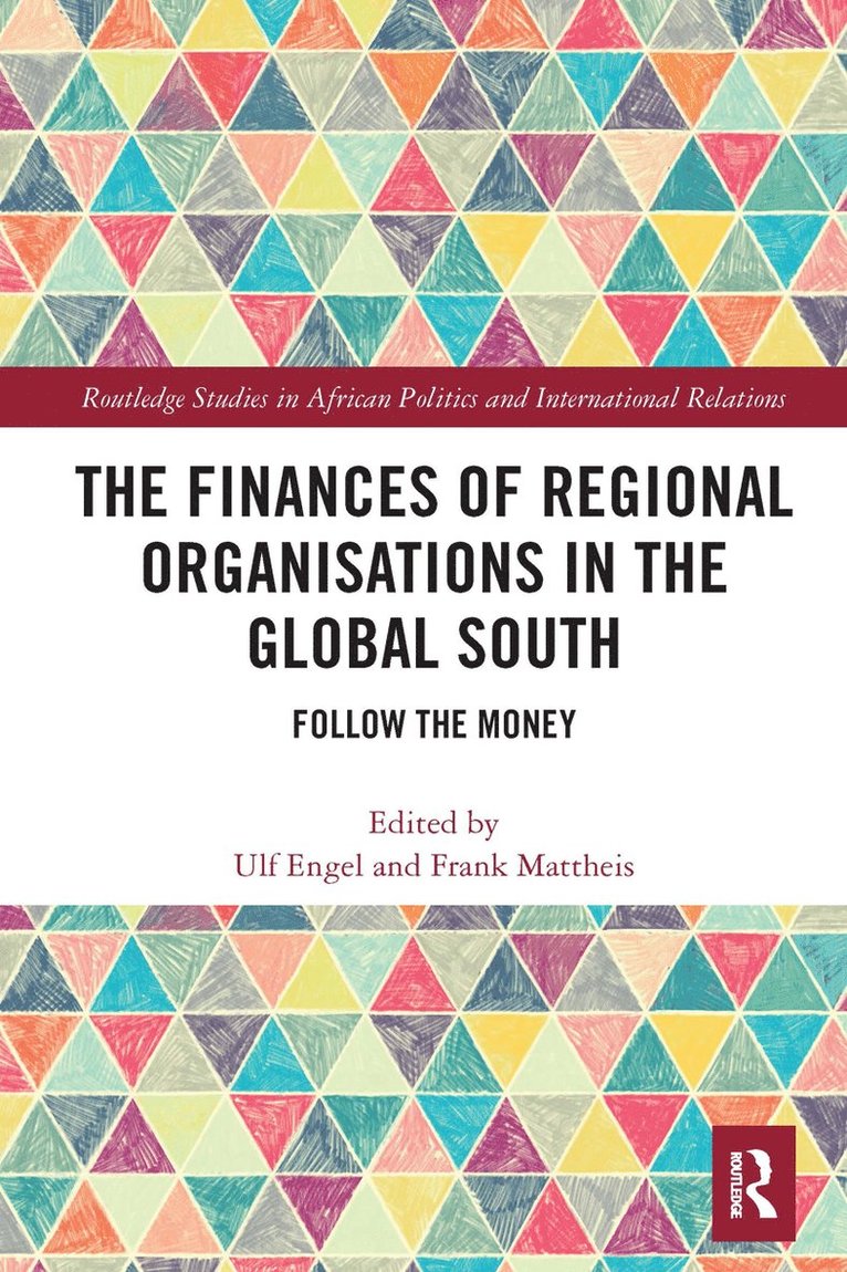 Ulf Engel, Frank Mattheis - Finances of Regional Organisations in the Global South, Häftad