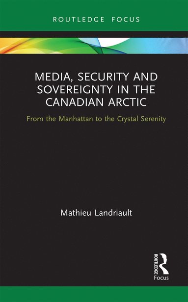 bokomslag Media, Security and Sovereignty in the Canadian Arctic