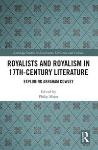 bokomslag Royalists and Royalism in 17th-Century Literature