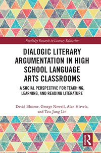 bokomslag Dialogic Literary Argumentation in High School Language Arts Classrooms