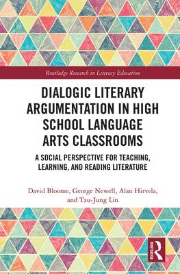 Dialogic Literary Argumentation in High School Language Arts Classrooms 1