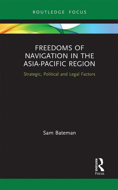 bokomslag Freedoms of Navigation in the Asia-Pacific Region