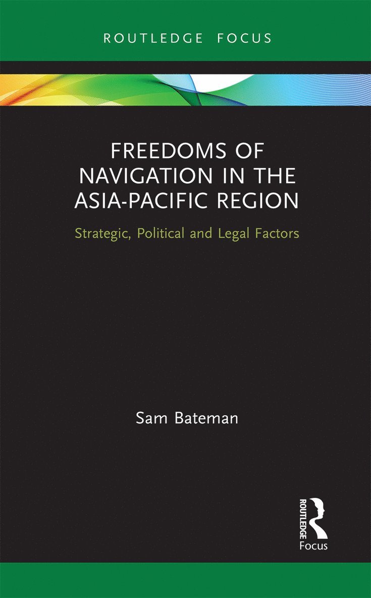 Freedoms of Navigation in the Asia-Pacific Region 1