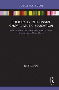 bokomslag Culturally Responsive Choral Music Education
