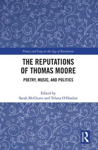bokomslag The Reputations of Thomas Moore