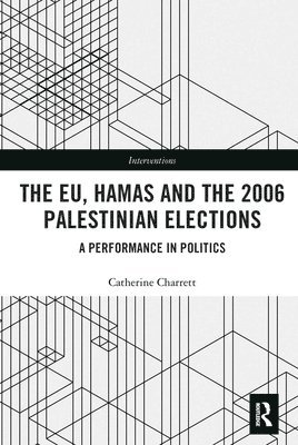 bokomslag The EU, Hamas and the 2006 Palestinian Elections