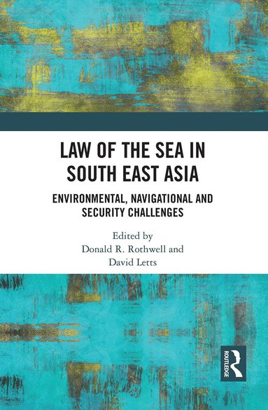 Donald R Rothwell, David Letts - Law of the Sea in South East Asia, Häftad