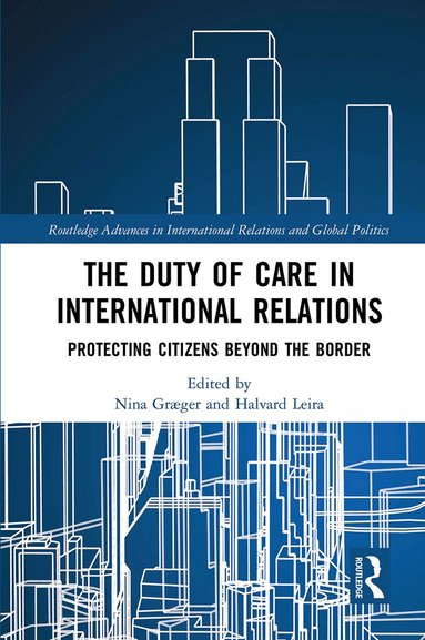 Nina Graeger, Halvard Leira - Duty of Care in International Relations, Häftad