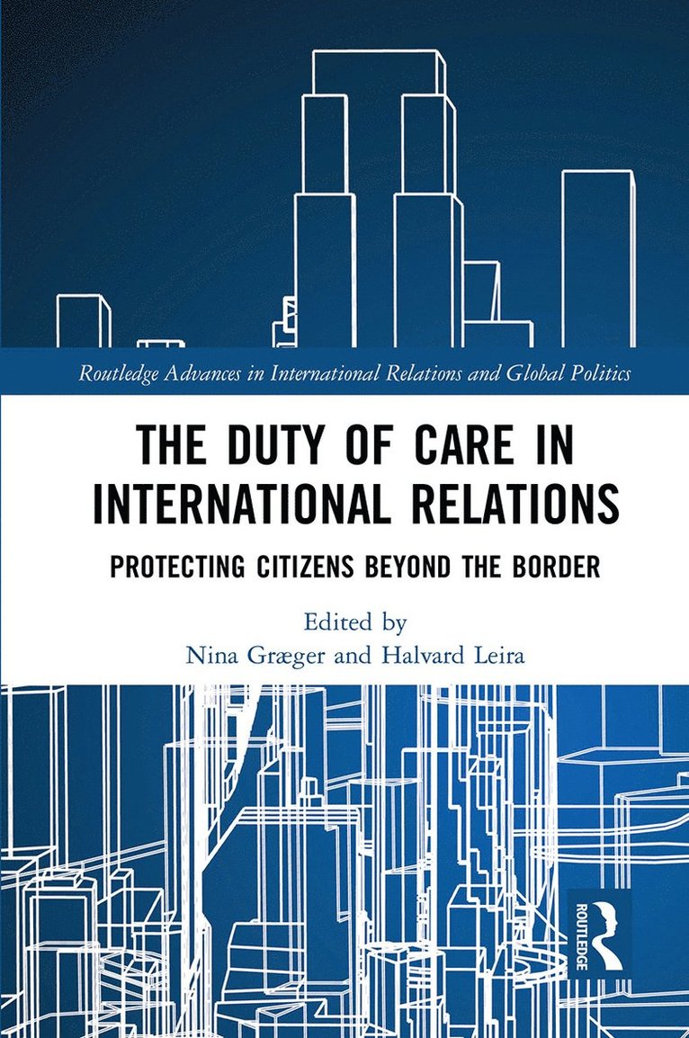 Nina Graeger, Halvard Leira - Duty of Care in International Relations, Häftad