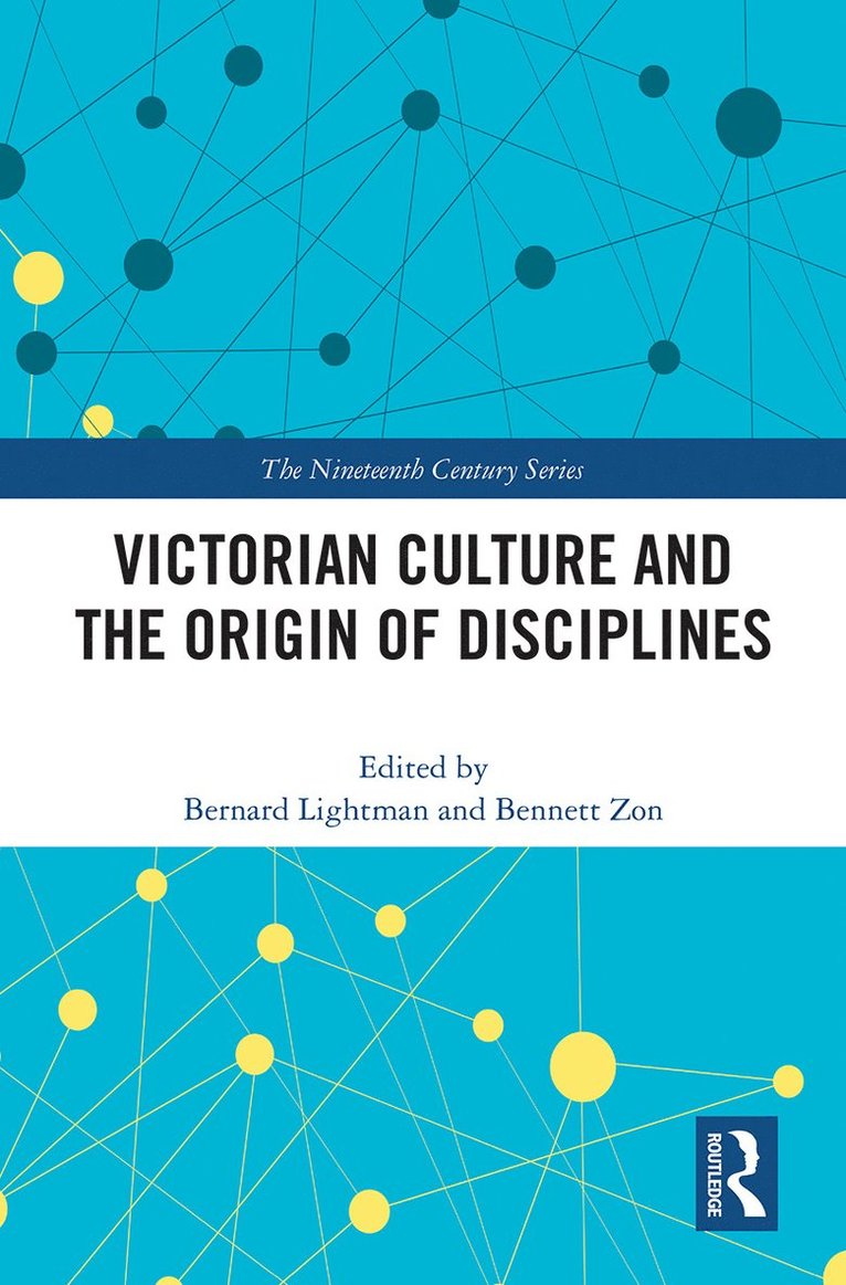 Victorian Culture and the Origin of Disciplines 1