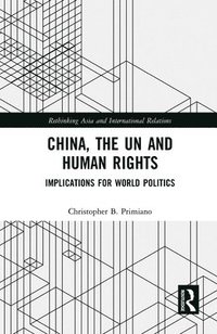 bokomslag China, the UN and Human Rights